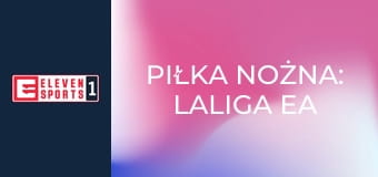 Piłka nożna: LaLiga EA Sports