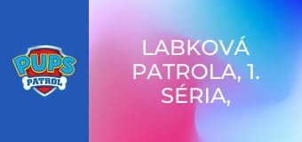 Labková patrola, 1. séria, 16. časť