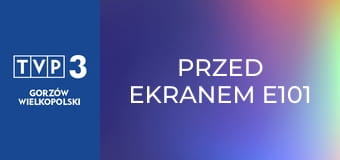 Przed ekranem E101
