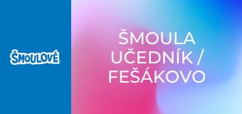Šmoula učedník / Fešákovo zrcadlo Šmoula učedník / Fešákovo zrcadlo