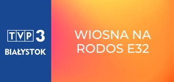 Wiosna na RODOS E32