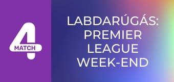 Labdarúgás: Premier League Week-end összefoglaló műsor - 34. forduló