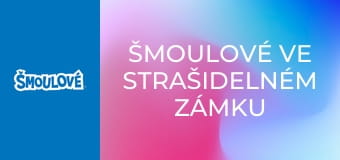 Šmoulové ve Strašidelném zámku / Fialoví Šmoulové
