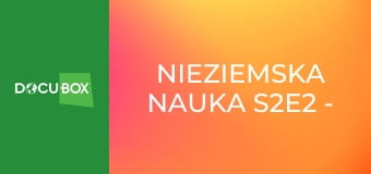 Nieziemska nauka S2E2 - Sztuczna inteligencja