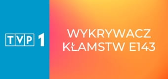 Wykrywacz kłamstw E143