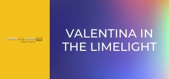 Valentina In the Limelight