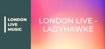 LONDON LIVE - Ladyhawke