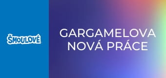Gargamelova nová práce