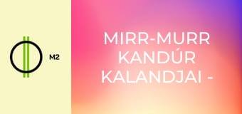 Mirr-murr kandúr kalandjai - Kártyavár