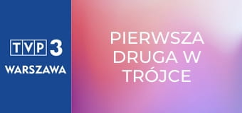 Pierwsza Druga w Trójce E42