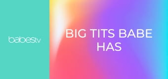 Big tits babe has big dick orgasm E446