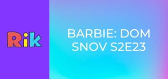 Barbie: Dom snov S2E23