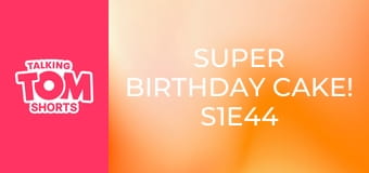 Super Birthday Cake! S1E44
