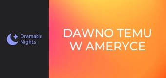 Dawno temu w Ameryce