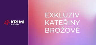 Exkluziv Kateřiny Brožové