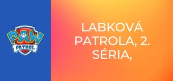 Labková patrola, 2. séria, 20. časť
