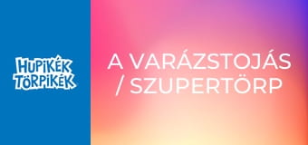 A varázstojás / Szupertörp