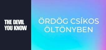 Ördög csíkos öltönyben  S1E2