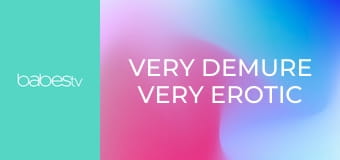 Very demure very erotic E1404