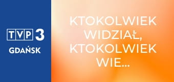 Ktokolwiek widział, ktokolwiek wie... E390