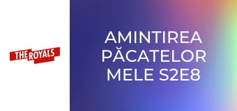 Amintirea păcatelor mele S2E8