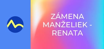 Zámena manželiek - Renata a Katka