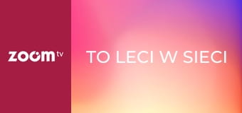 To leci w sieci S1E10