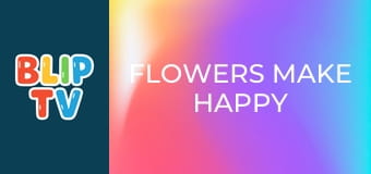 Flowers make happy Flowers make happy