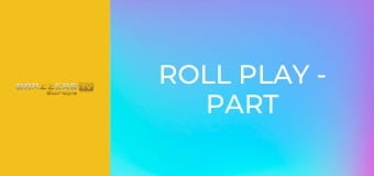 Roll Play - Part 2