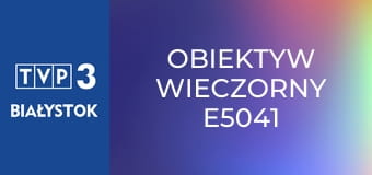 Obiektyw wieczorny E5041
