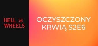 Oczyszczony krwią S2E6