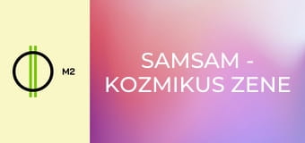 SamSam - Kozmikus zene