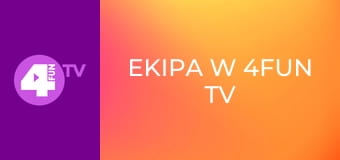 Ekipa w 4FUN TV