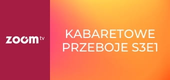 Kabaretowe przeboje S3E1
