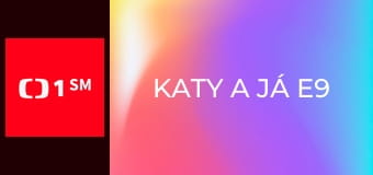 Katy a já E9 - Mámin rytíř
