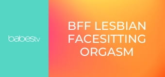 BFF lesbian facesitting orgasm E1296