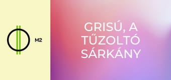 Grisú, a tűzoltó sárkány - Virágot a sárkányoknak