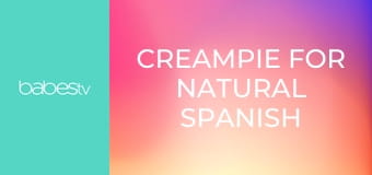 Creampie for natural Spanish babe E87