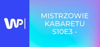 Mistrzowie kabaretu S10E3 - Paranienormalni, Łukasz Rybarski, KMN