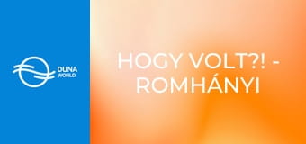 Hogy volt?! - Romhányi Józsefre emlékezünk