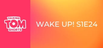 Wake up! S1E24