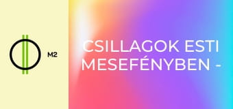 Csillagok esti mesefényben - Kígyós Jancsi