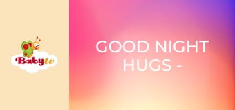 Good Night Hugs - Sleep Time