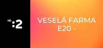 Veselá farma E20 - Strihanie