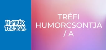 Tréfi humorcsontja / A baljóslat