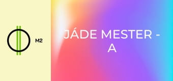 Jáde mester - A shownak mennie kell