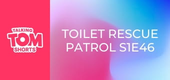 Toilet Rescue Patrol S1E46