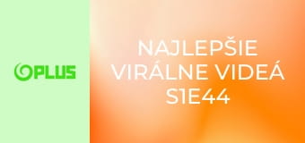 Najlepšie virálne videá S1E44