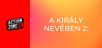 A király nevében 2: Két világ A király nevében 2: Két világ