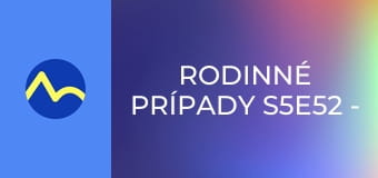 Rodinné prípady S5E52 - Ideálny pár